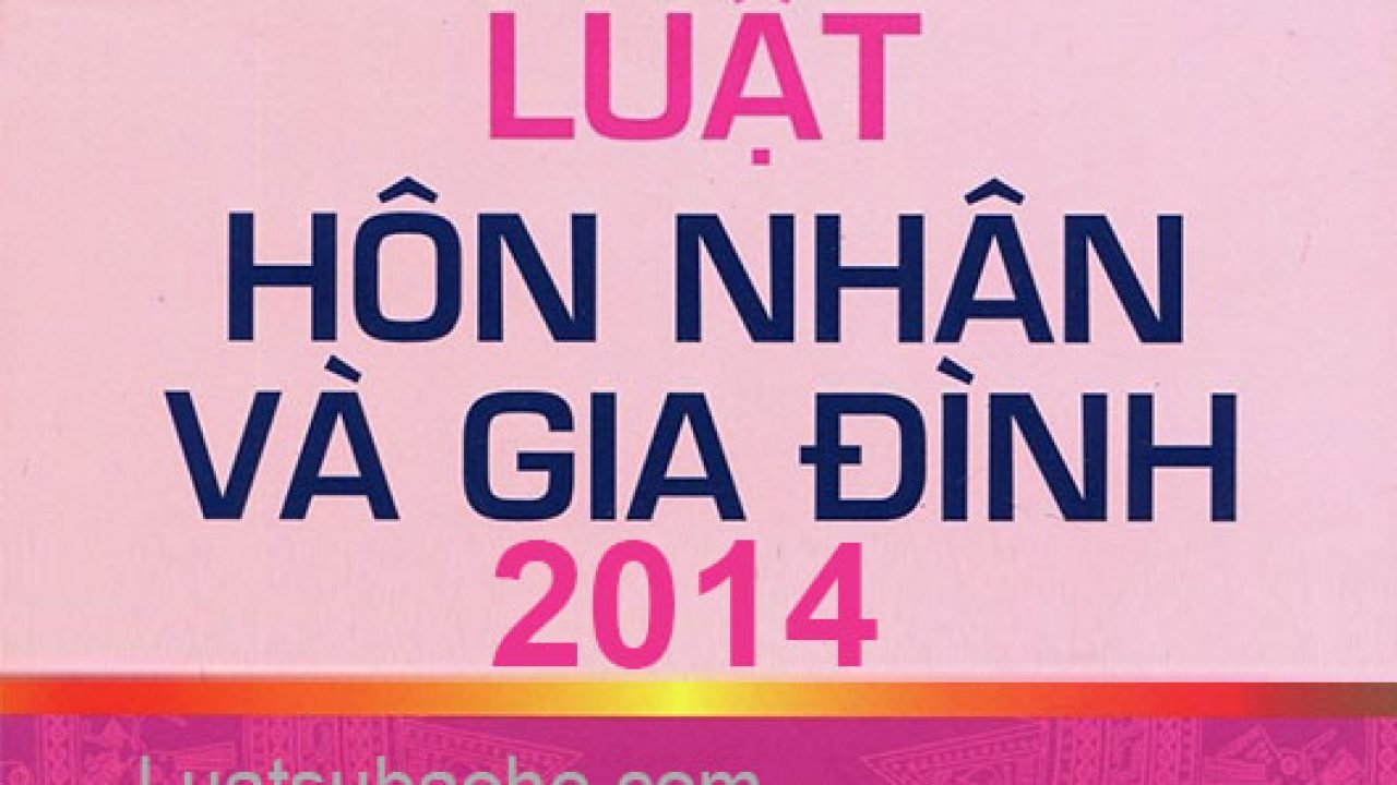 luat hon nhan va gia dinh 2014 1280x720 1